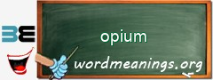 WordMeaning blackboard for opium